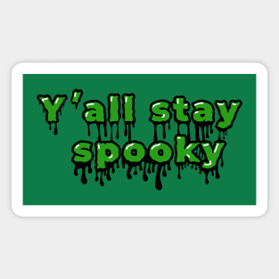 Y'all Stay Spooky Magnet